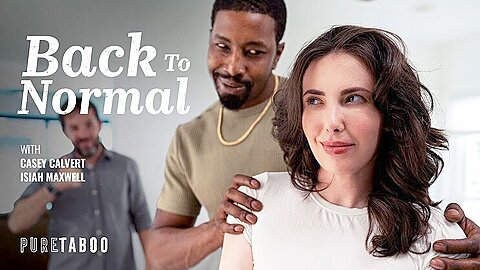 Casey Calvert And Isiah Maxwell In Back To Normal