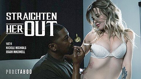 Nicole Nichols And Isiah Maxwell - Straighten Her Out